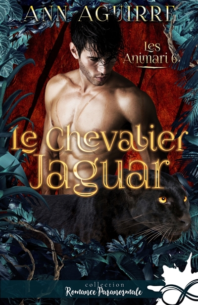 Le chevalier jaguar : Les Animari, T6