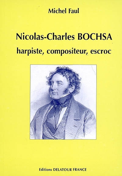 Nicolas-Charles Boschsa : harpiste, compositeur, escroc