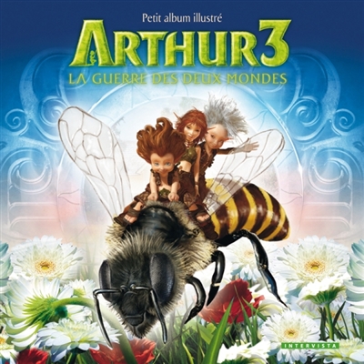 Arthur 3 : la guerre des deux mondes : petit album illustré