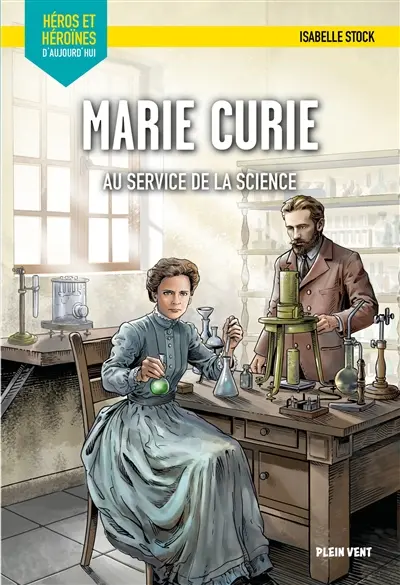 Marie Curie : au service de la science