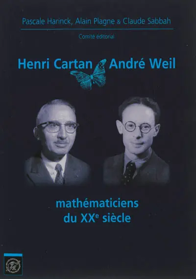 Henri Cartan, André Weil, mathématiciens du XXe siècle