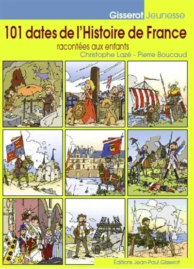 101 dates de l'histoire de France : racontées aux enfants