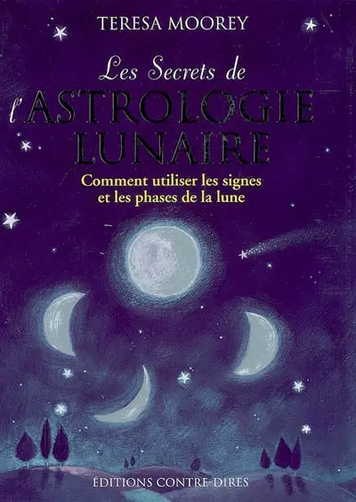 Les secrets de l'astrologie lunaire : comment utiliser les signes et les phases de la lune