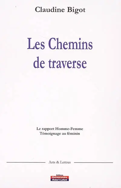 Les chemins de traverse : le rapport homme-femme : témoignage au féminin