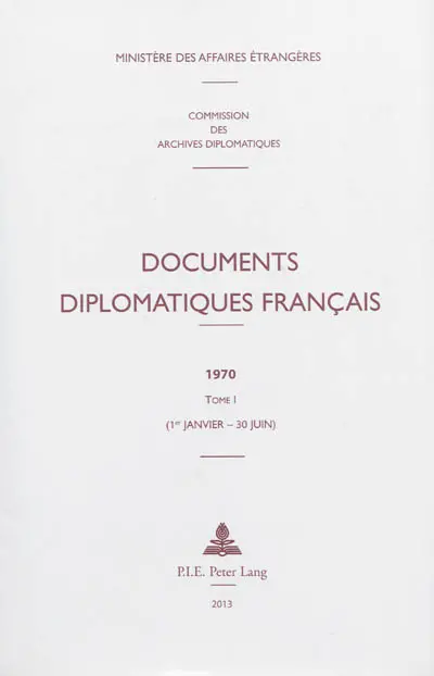 Documents diplomatiques français : 1970. Vol. 1. 1er janvier-30 juin