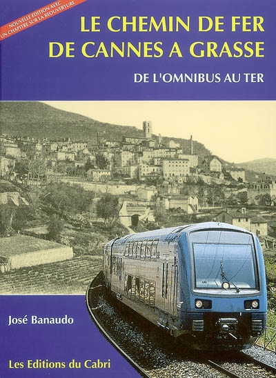 Le chemin de fer de Cannes à Grasse. De l'omnibus au TER