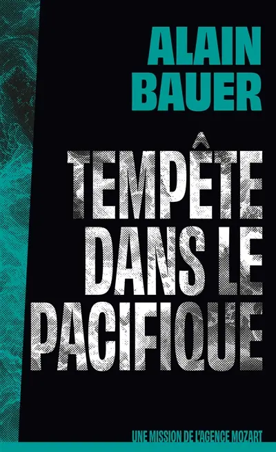 Une mission de l'agence Mozart. Tempête dans le Pacifique