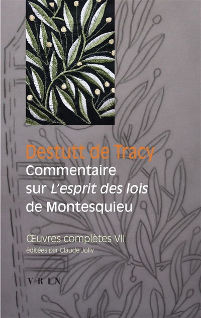 Oeuvres complètes. Vol. 7. Commentaire sur l'Esprit des lois de Montesquieu. Observations de Condorcet sur le vingt-neuvième livre de l'Esprit des lois