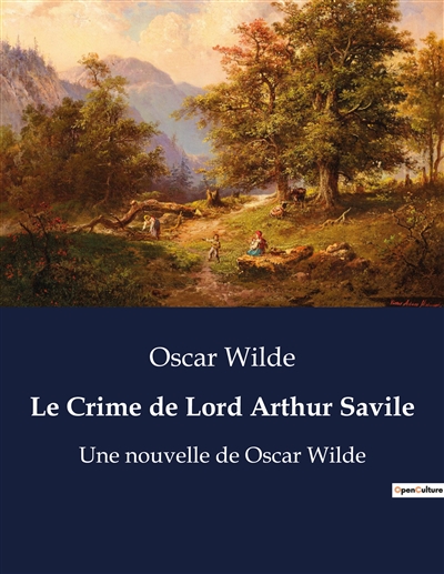 Le Crime de Lord Arthur Savile : Une nouvelle de Oscar Wilde