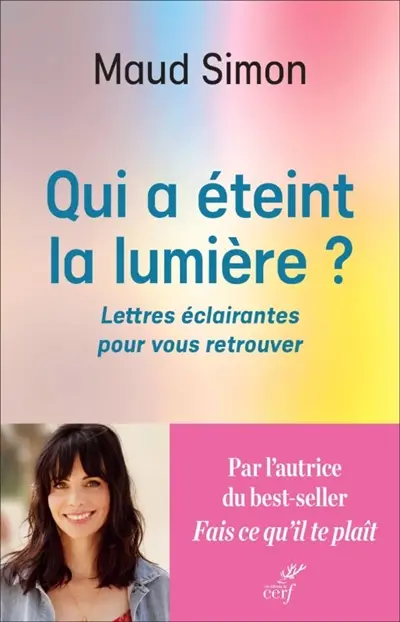 Qui a éteint la lumière ? : lettres éclairantes pour vous retrouver
