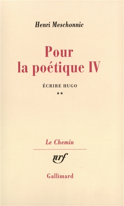 Pour la poétique. Vol. 4-2. Ecrire Hugo