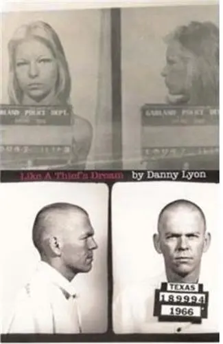 Danny Lyon : Like a Thief´s Dream