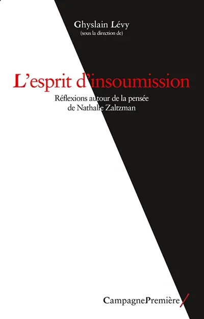 L'esprit d'insoumission : réflexions autour de la pensée de Nathalie Zaltzman