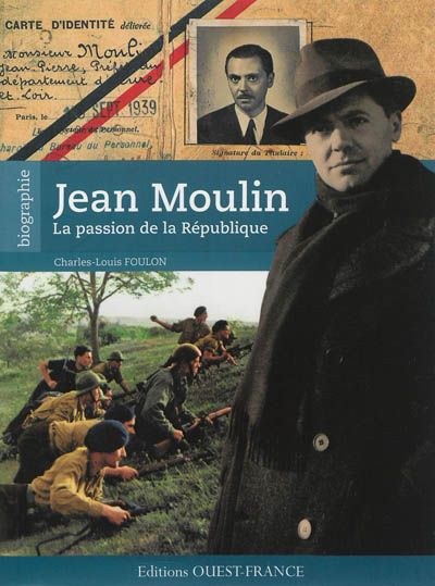 Jean Moulin, la passion de la République
