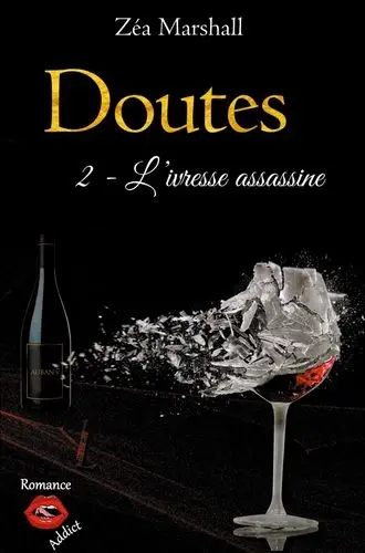 Doutes. Vol. 2. L'ivresse assassine