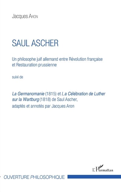 Saul Ascher : un philosophe juif allemand entre Révolution française et restauration prussienne. La Germanomanie (1815). La célébration de Luther sur la Wartburg (1818)