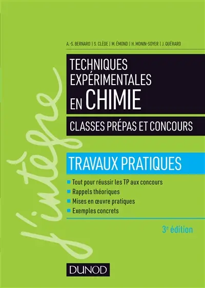Techniques expérimentales en chimie : classes prépas et concours : tout pour réussir les TP aux concours, rappels théoriques, mises en oeuvre pratiques, exemples concrets