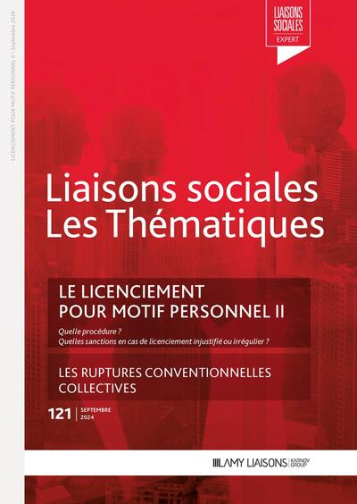 Liaisons sociales. Les thématiques, n° 121. Le licenciement pour motif personnel II : quelle procédure ? Quelles sanctions en cas de licenciement injustifié ou irrégulier ?