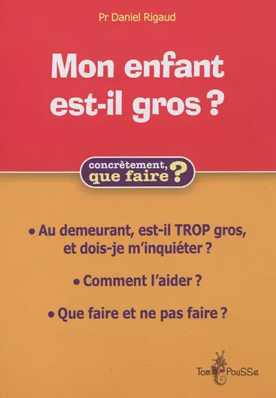 Mon enfant est-il (trop) gros ? : comment l'aider ?
