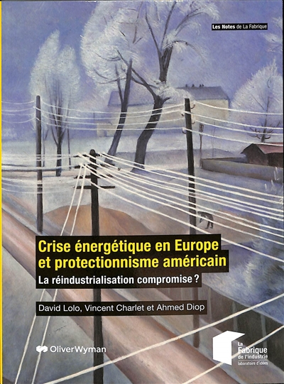 Crise énergétique en Europe et protectionnisme américain : la réindustrialisation compromise ?