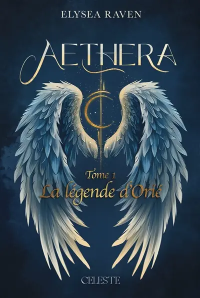 Aethera. Vol. 1. La légende d'Orié