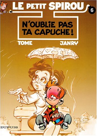 Le petit Spirou. N'oublie pas ta capuche!