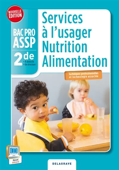Services à l'usager, nutrition, alimentation : techniques professionnelles et technologie associée : 2de bac pro ASSP, options à domicile, en structure