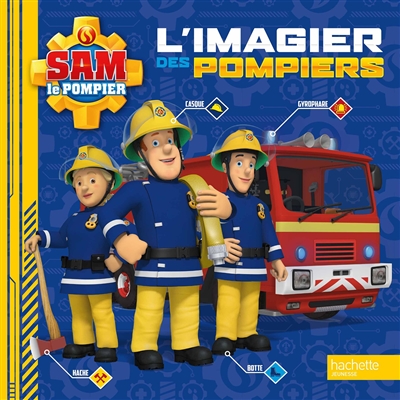 Sam le pompier : L'imagier des pompiers