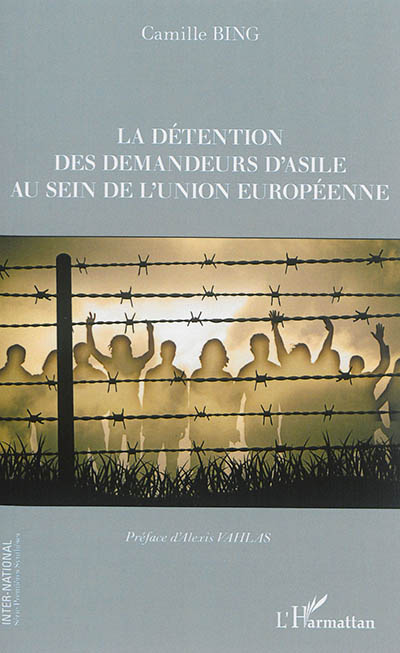 La détention des demandeurs d'asile au sein de l'Union européenne