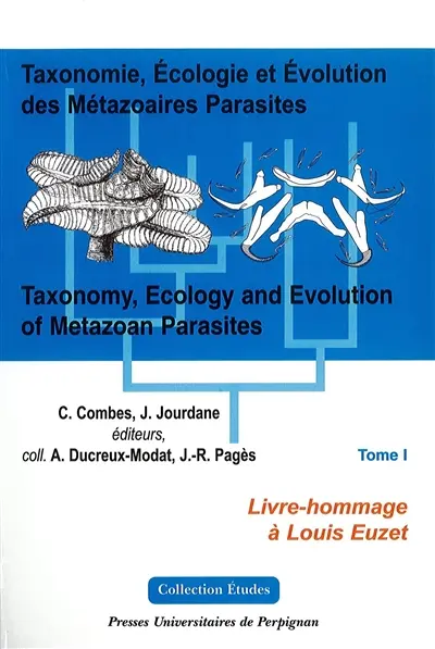 Taxonomie, écologie et évolution des métazoaires parasites : livre hommage à Louis Euzet. Vol. 1. Taxonomy, ecology and evolution of metazoan parasites. Vol. 1