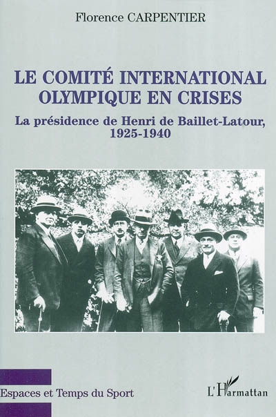 Le Comité international olympique en crises : la présidence de Henri de Baillet-Latour, 1925-1940
