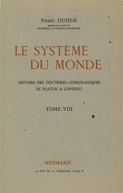 Le Système du monde. Vol. 8. Le refus de l'aristotélisme : écoles et universités au XVe siècle, III