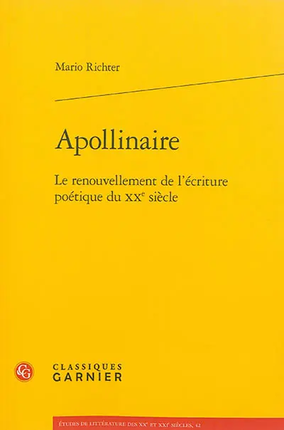Apollinaire : le renouvellement de l'écriture poétique du XXe siècle