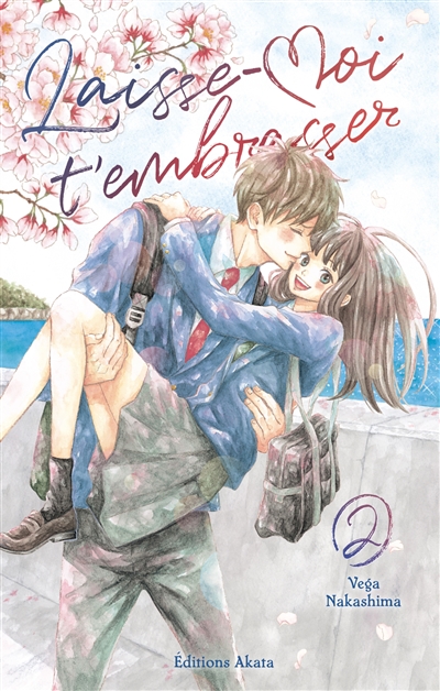 Laisse-moi t'embrasser. Vol. 2