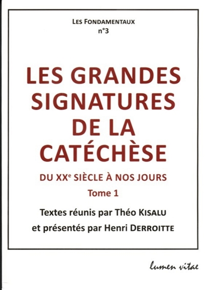 Les grandes signatures de la catéchèse : du XXe siècle à nos jours. Vol. 1