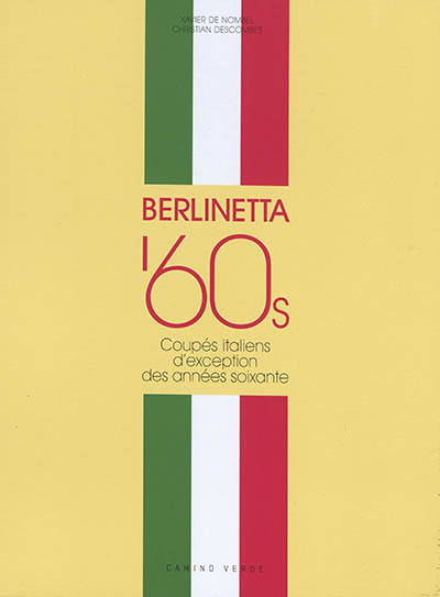 Berlinetta '60s : coupés italiens d'exception des années soixante