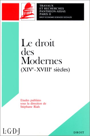 Le droit des Modernes : XIVe-XVIIIe siècles
