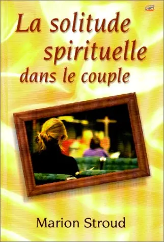 La solitude spirituelle dans le couple