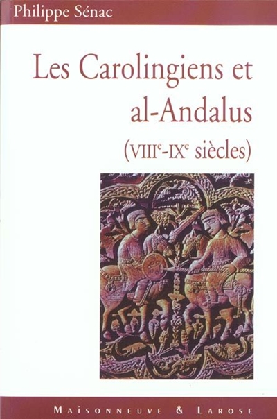 Les Carolingiens et al-Andalus (VIIIe-IXe siècles)