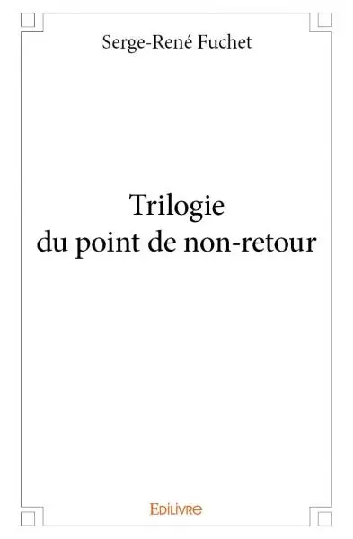 Trilogie du point de non retour