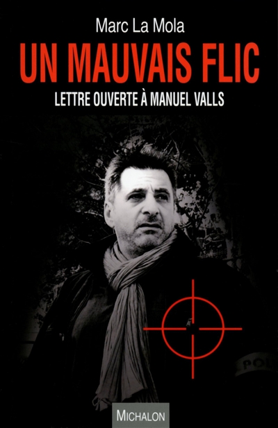 Un mauvais flic : lettre ouverte à Manuel Valls