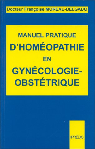 Manuel pratique d'homéopathie en gynécologie-obstétrique
