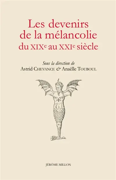 Les devenirs de la mélancolie du XIXe au XXIe siècle Les devenirs de la mélancolie du XIXe au XXIe siècle