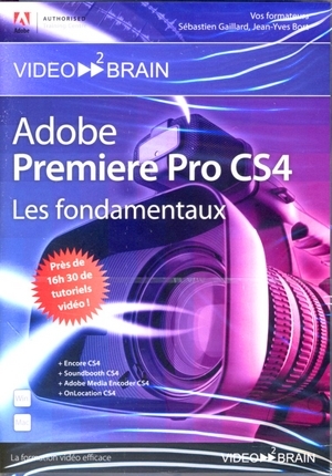 Adobe After Effects CS4 : les fondamentaux. Adobe Premiere Pro CS4 : les fondamentaux