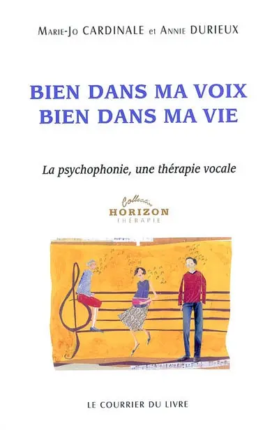 Bien dans ma voix, bien dans ma vie : la psychophonie, une thérapie vocale