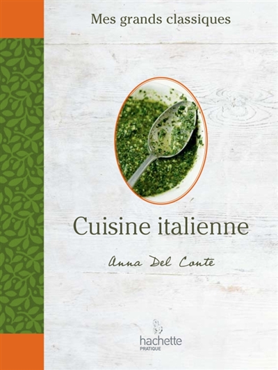 Cuisine italienne : 80 recettes de chef