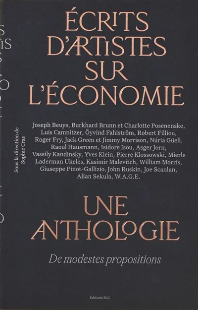 Ecrits d'artistes sur l'économie, une anthologie : de modestes propositions