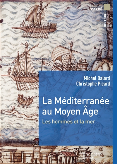 La Méditerranée au Moyen Age : les hommes et la mer