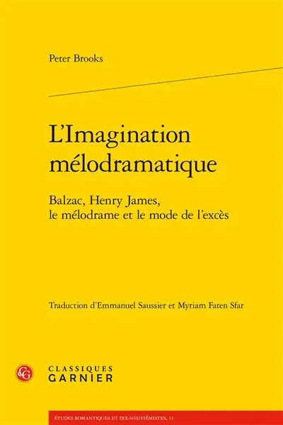 L'imagination mélodramatique : Balzac, Henry James, le mélodrame et le mode de l'excès