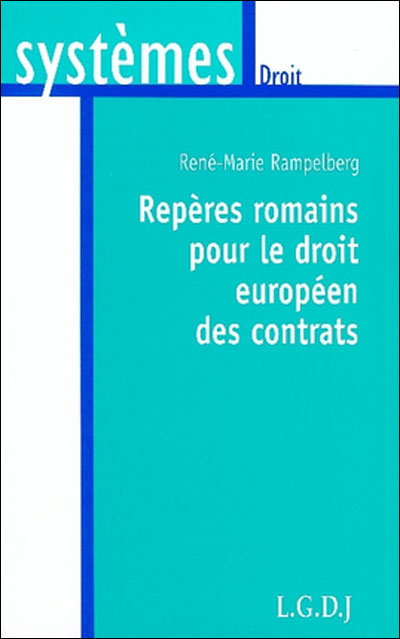 Repères romains pour le droit européen des contrats : variations sur des thèmes antiques